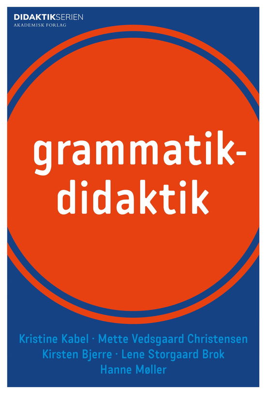 Lene Storgaard Brok; Mette Vedsgaard Christensen; Kristine Kabel; Kirsten Bjerre; Hanne Møller · Didaktikserien: Grammatikdidaktik (Poketbok) [1:a utgåva] (2023)