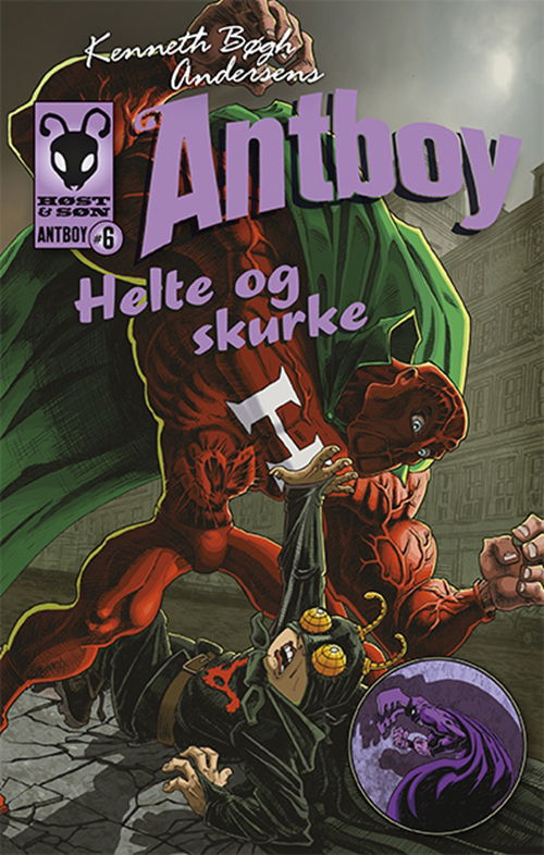 Cover for Bøgh Andersen Kenneth · Helte og Skurke : Antboy 6 (Heftet bok) (2012)