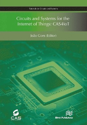 Circuits and Systems for the Internet of Things: CAS4IoT (Paperback Book) (2024)