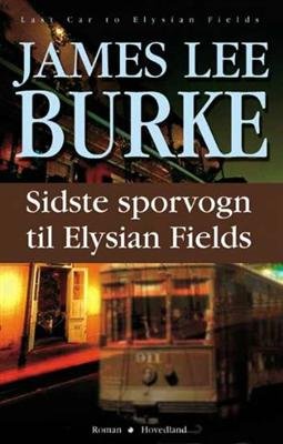 Cover for James Lee Burke · Sidste sporvogn til Elysian Fields (Sewn Spine Book) [1st edition] (2005)