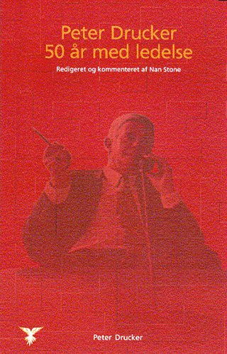Cover for Peter Drucker · Peter Drucker - 50 år med ledelse (Sewn Spine Book) [1st edition] (2000)