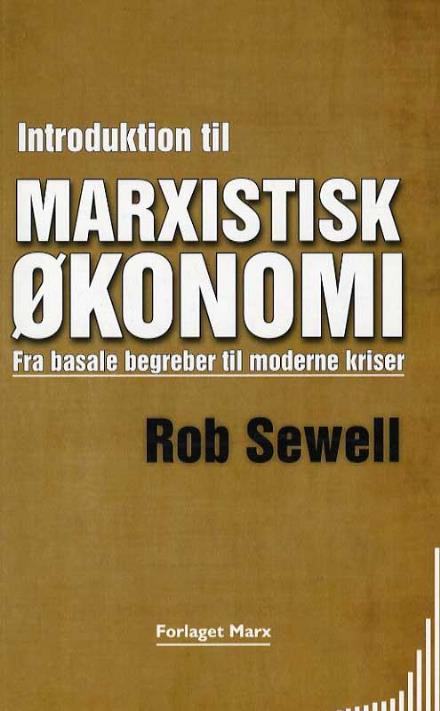 Cover for Rob Sewell · Introduktion til Marxistisk økonomi (Sewn Spine Book) [1st edition] (2015)