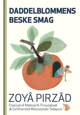 Zoyâ Pirzâd · Daddelblommens beske smag (Sewn Spine Book) [1. Painos] (2024)