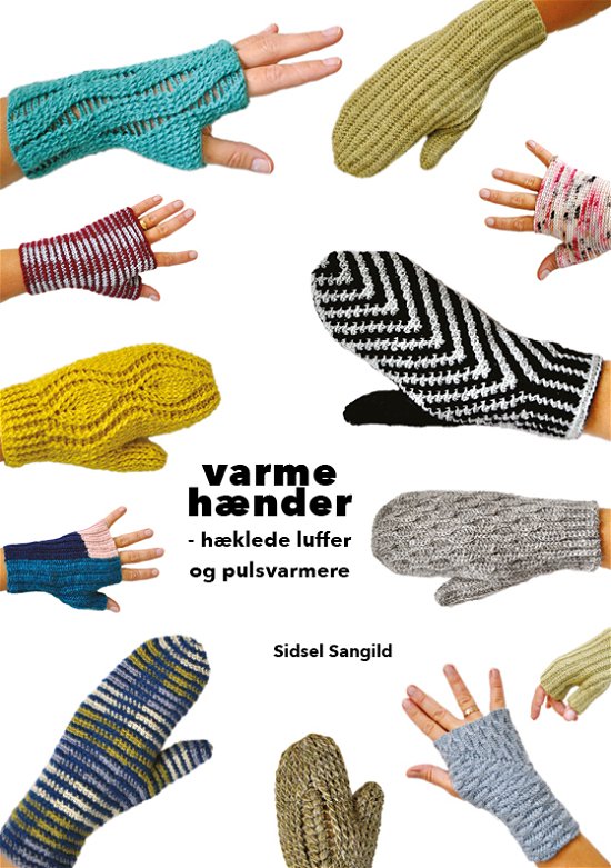 Cover for Sidsel Sangild · Varme hænder (Sewn Spine Book) [1st edition] (2016)