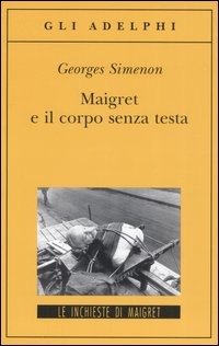 Cover for Georges Simenon · Maigret E Il Corpo Senza Testa (Bog)