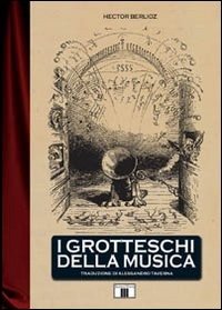 Cover for Hector Berlioz · I Grotteschi Della Musica (Bog)