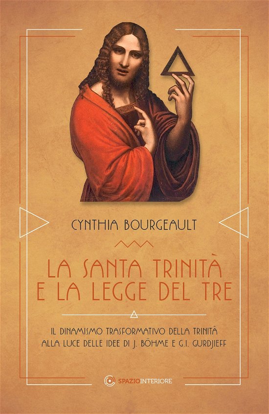 Cover for Cynthia Bourgeault · La Santa Trinita E La Legge Del Tre. Il Dinamismo Trasformativo Della Trinita Alle Luce Delle Idee Di J. Bohme E G.I. Gurdjieff (Book)