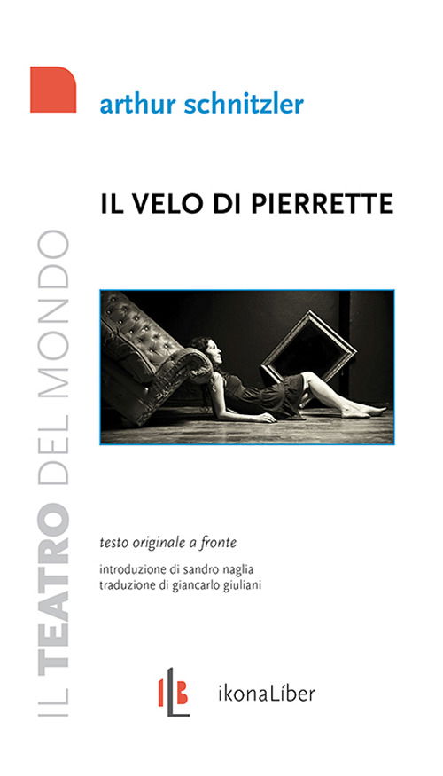 Il Velo Di Pierrette. Der Schleier Der Pierrette. Pantomina In 3 Quadri. Testo Tedesco A Fronte - Arthur Schnitzler - Books -  - 9788897778288 - 