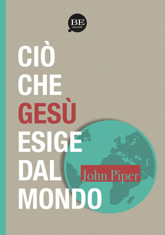 Cover for John Piper · Cio Che Gesu Esige Dal Mondo (Book)