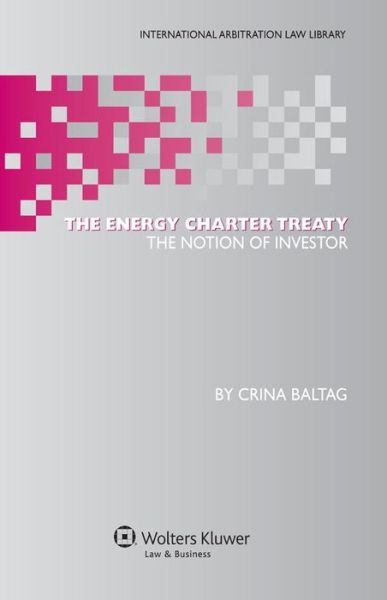 Cover for Crina Baltag · The Energy Charter Treaty the notion of investor (Book) (2012)