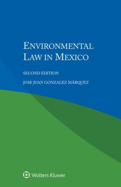 Jose Juan Gonzalez Marquez · Environmental Law in Mexico (Paperback Book) [2 New edition] (2017)