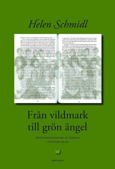 Cover for Helen Schmidl · Skrifter utgivna av Svenska barnboksinstitutet: Från vildmark till grön ängel : receptionsanalyser av läsning i åttonde klass (Buch) (2008)
