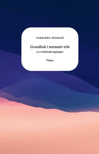 Cover for Torbjörn Tännsjö · Grundbok i normativ etik (Buch) (2022)