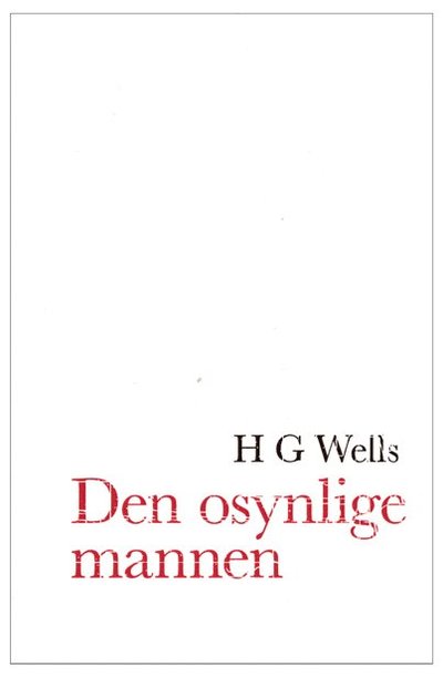 Cover for H G Wells · Den osynlige mannen (Book) (2025)