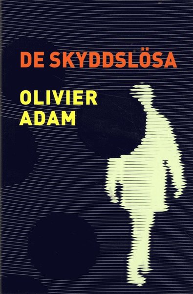 Cover for Olivier Adam · De skyddslösa (Paperback Book) (2015)