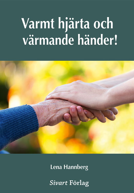 Cover for Lena Hannberg · Varmt hjärta och värmande händer (Hardcover Book) (2023)