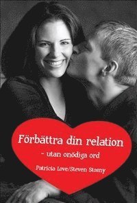 Cover for Steven Stosny · Förbättra din relation - utan onödiga ord (Book) (2012)