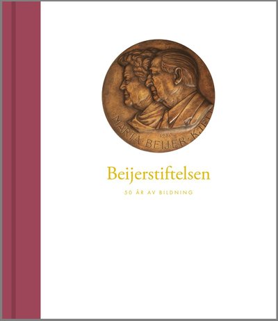 Cover for Beijerstiftelsen : 50 år av bildning (Hardcover Book) (2024)