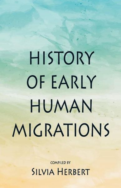 Cover for Silvia Herbert · History of Early Human Migrations (Paperback Book) (2018)