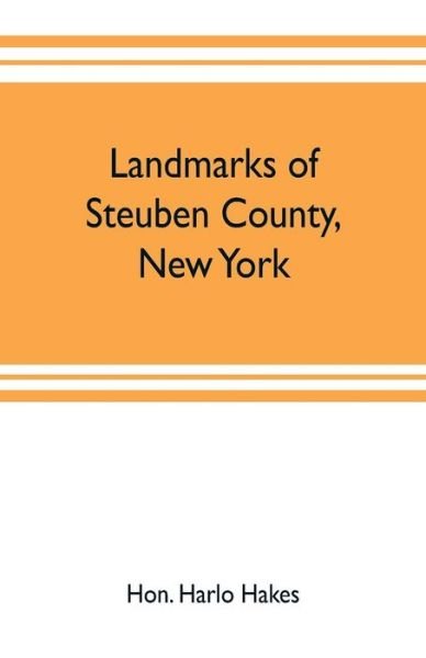 Cover for Hon Harlo Hakes · Landmarks of Steuben County, New York (Taschenbuch) (2019)