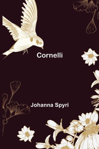 Cornelli - Johanna Spyri - Bøker - Alpha Edition - 9789356012288 - 16. mars 2022