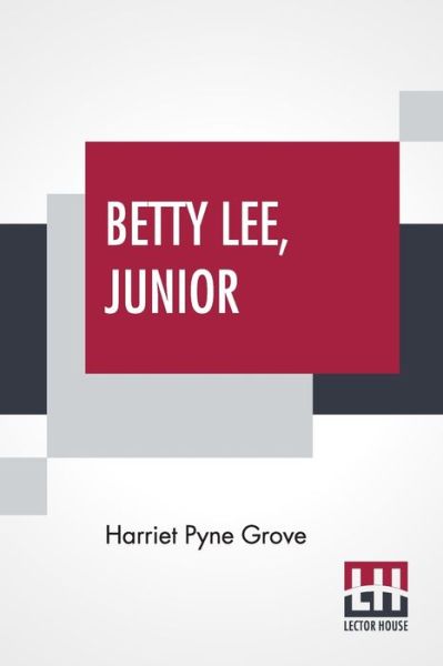 Cover for Harriet Pyne Grove · Betty Lee, Junior (Paperback Book) (2022)