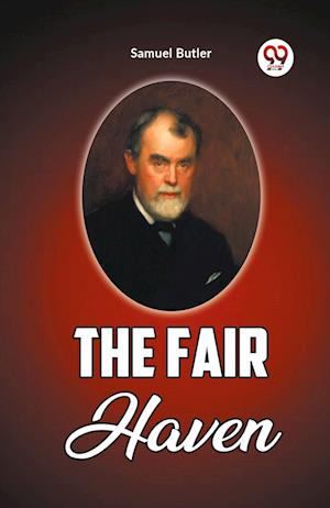 Cover for Samuel Butler · The Fair Haven (Paperback Book) (2024)
