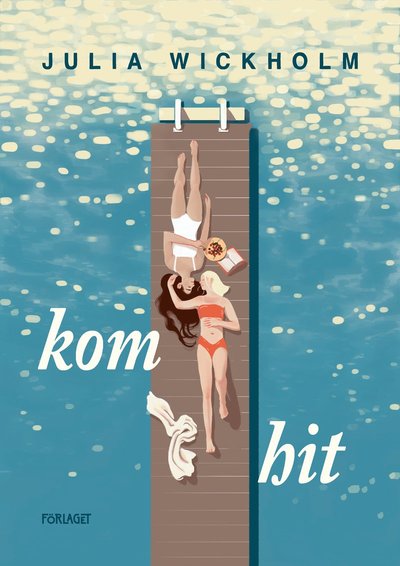 Cover for Julia Wickholm · Kom hit (Book) (2023)