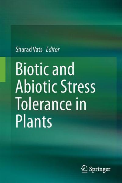 Cover for Biotic and Abiotic Stress Tolerance in Plants (Book) [1st ed. 2018 edition] (2018)