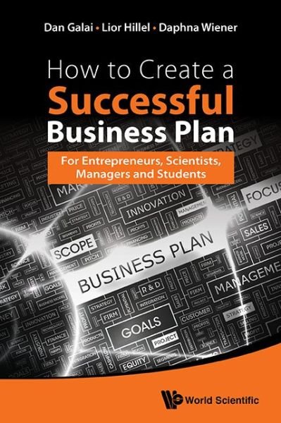 Cover for Galai, Dan (The Hebrew Univ Of Jerusalem, Israel) · How To Create A Successful Business Plan: For Entrepreneurs, Scientists, Managers And Students (Hardcover Book) (2016)