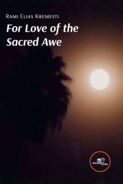 Cover for Rami Elias Kremesti · FOR LOVE OF THE SACRED AWE - Make Worlds (Paperback Bog) (2022)