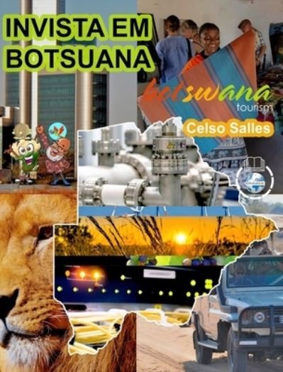 Cover for Celso Salles · INVISTA EM BOTSUANA - Visit Botswana - Celso Salles: Colecao Invista em Africa (Hardcover Book) (2022)