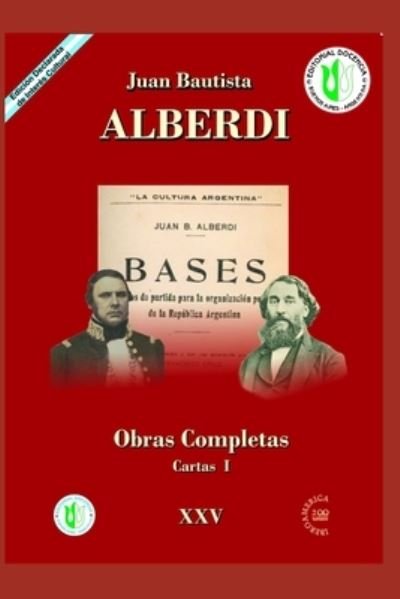 Cover for Juan Bautista Alberdi · Juan Bautista Alberdi Obras Completas: cartas I (Paperback Book) (2021)