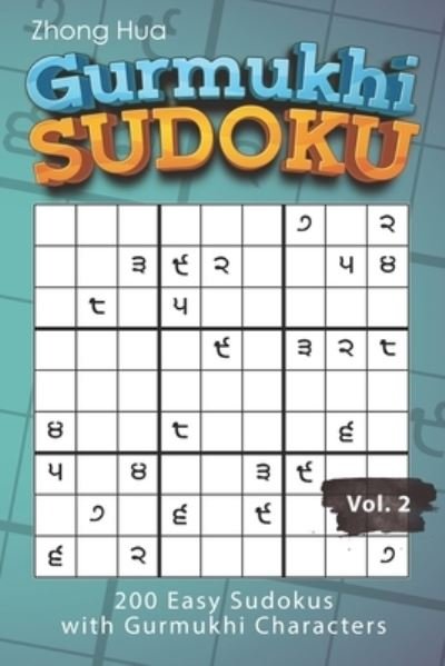 Cover for Zhong Hua · Gurmukhi Sudoku: 200 Easy Sudokus with Gurmukhi Characters (Paperback Book) (2021)