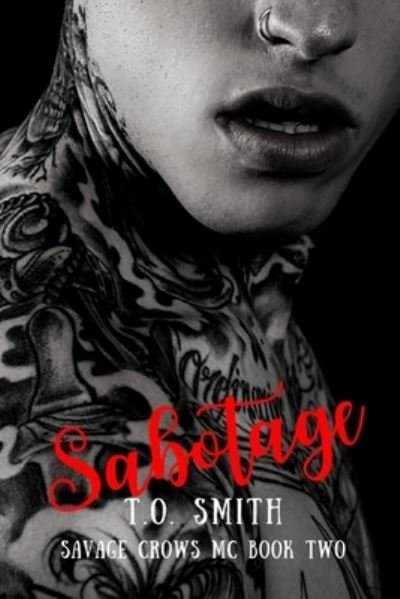 Cover for T O Smith · Sabotage: Savage Crows MC Book 2 - Savage Crows MC (Paperback Book) (2020)