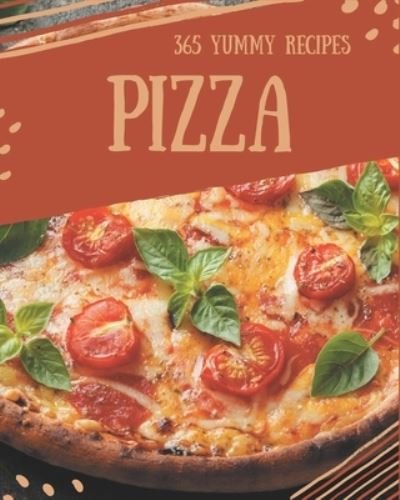 Cover for Iesha Brown · 365 Yummy Pizza Recipes (Paperback Bog) (2020)