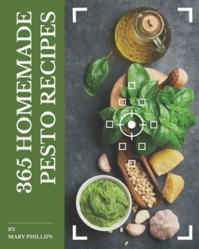 Cover for Mary Phillips · 365 Homemade Pesto Recipes (Paperback Book) (2020)