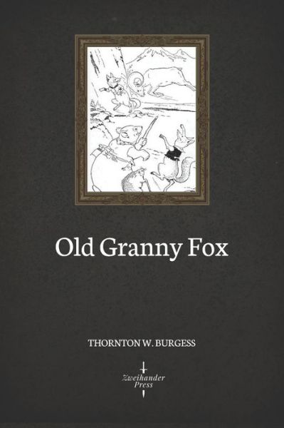 Cover for Thornton W Burgess · Old Granny Fox (Illustrated) (Paperback Book) (2020)