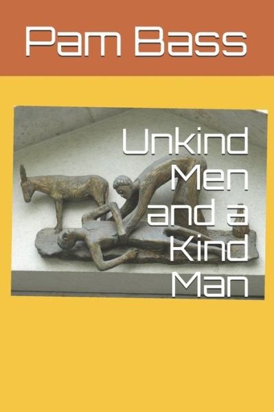 Cover for Pam Bass · Unkind Men and a Kind Man (Paperback Book) (2020)