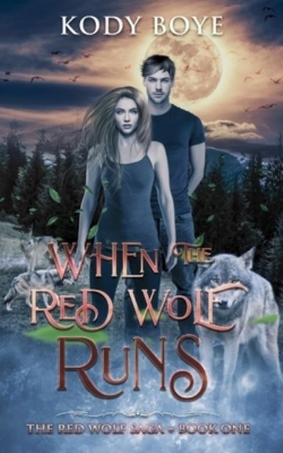 When the Red Wolf Runs - Kody Boye - Books - Independently Published - 9798626092288 - March 25, 2020