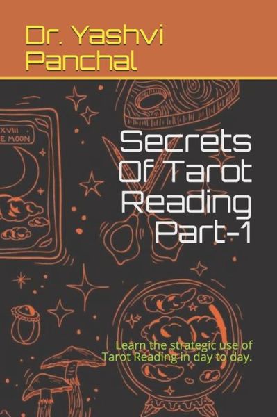 Cover for Dr Yashvi Panchal · Secrets Of Tarot Reading Part-1 (Paperback Book) (2020)