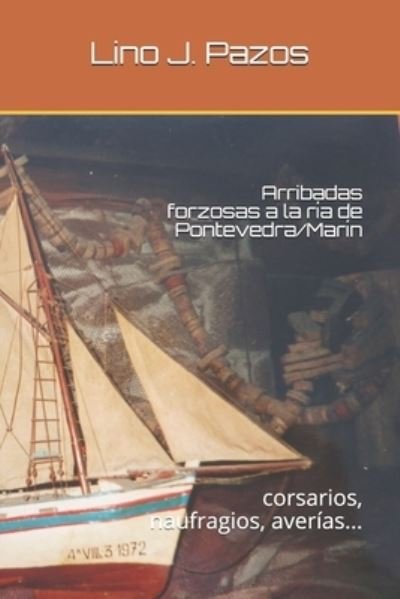 Cover for Lino J Pazos · Arribadas forzosas a la ria de Pontevedra / Marin (Pocketbok) (2020)