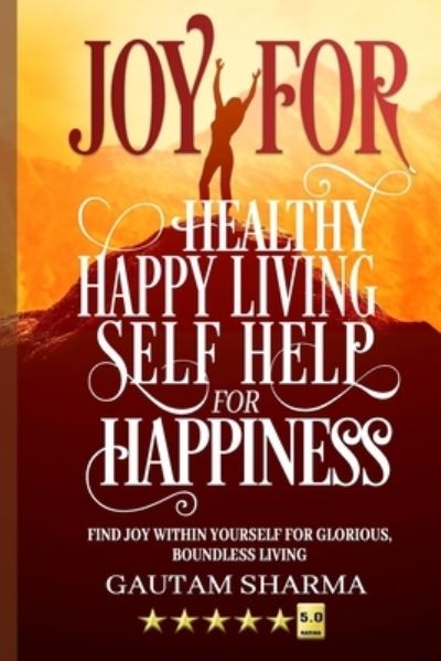 Cover for Gautam Sharma · Joy for Healthy Happy Living (Paperback Book) (2020)