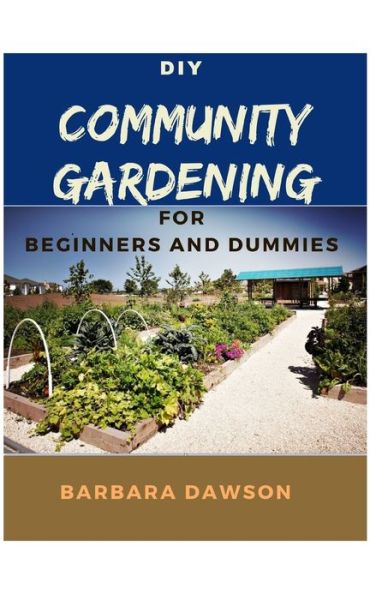 Cover for Barbara Dawson · DIY Community Gardening For Beginners and Dummies (Paperback Book) (2020)