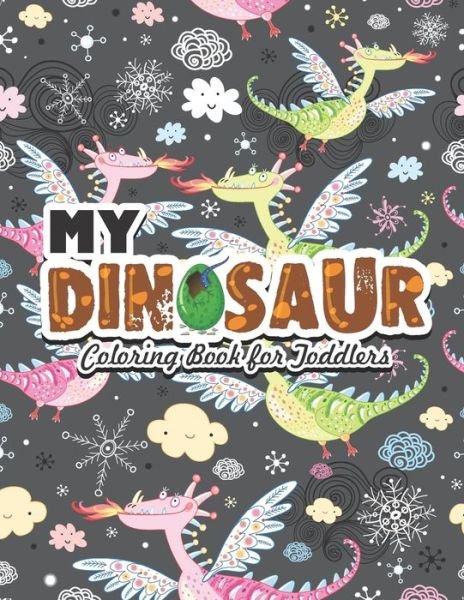 My Dinosaur Coloring Book For Toddlers - Zymae Publishing - Bücher - Independently Published - 9798684917288 - 10. September 2020