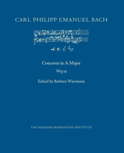 Concerto in A Major, Wq 19 - Carl Philipp Emanuel Bach - Bøger - Independently Published - 9798687242288 - 17. september 2020