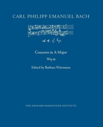 Concerto in A Major, Wq 19 - Carl Philipp Emanuel Bach - Boeken - Independently Published - 9798687242288 - 17 september 2020