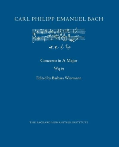 Concerto in A Major, Wq 19 - Carl Philipp Emanuel Bach - Livres - Independently Published - 9798687242288 - 17 septembre 2020