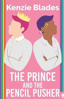 Cover for Kenzie Blades · The Prince and the Pencil Pusher (Pocketbok) (2020)