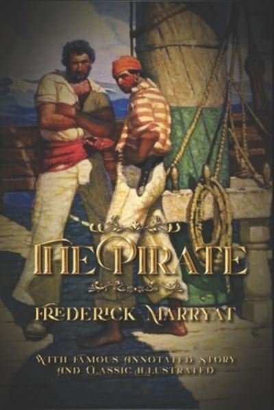 Cover for Frederick Marryat · The Pirate: With Famous Annotated Story And Classic Illustrated (Paperback Book) (2021)